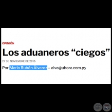 LOS ADUANEROS CIEGOS - POR MARIO RUBN LVAREZ - Viernes, 27 de noviembre de 2015